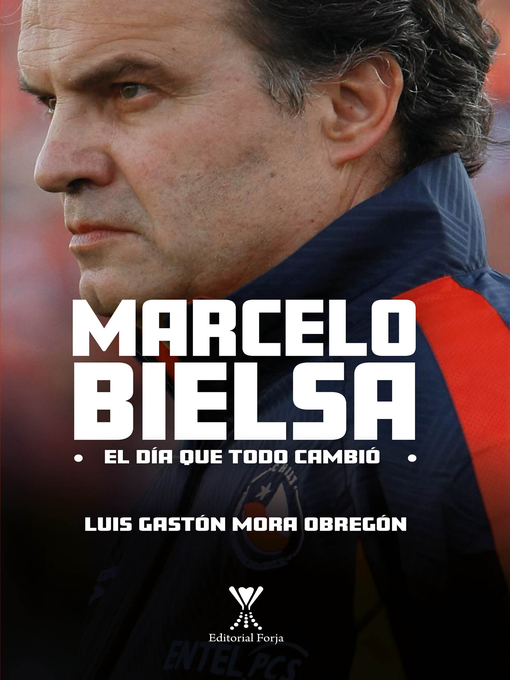Title details for Marcelo Bielsa by Luis Gastón Mora Obregón - Available